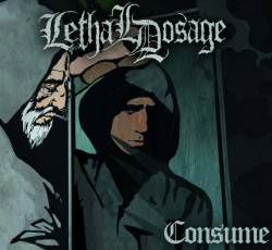 Lethal Dosage : Consume